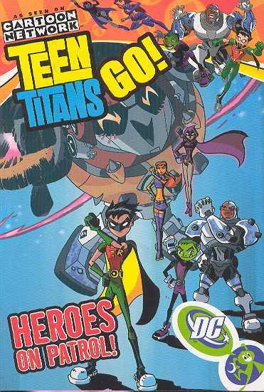 Teen Titans Go Tp Vol 02 Heroes On Patrol (Jul058016)