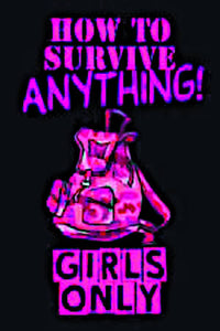 Girls Only How to Survive Anything GN - Books