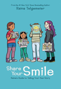 Share Your Smile Rainas Guide to Telling Your Own Story HC - Books