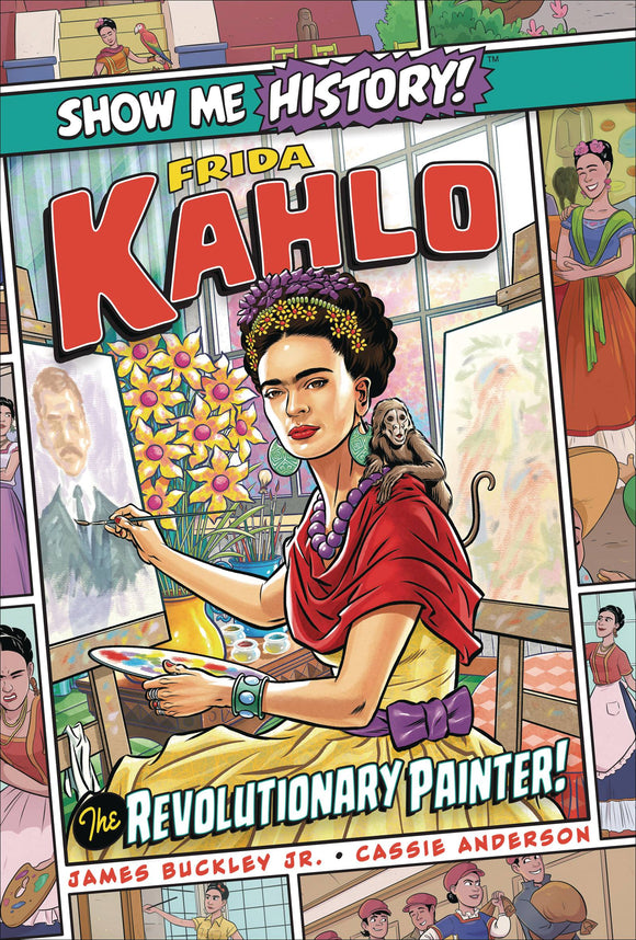 Show Me History Frida Kahlo Revolutionary Painter - Books